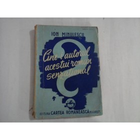 CINE-I AUTORUL ACESTUI ROMAN SENZATIONAL  -  ION MINULESCU